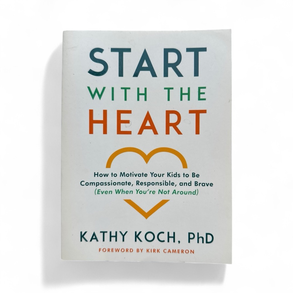 Start with the Heart Book by Kathy Koch